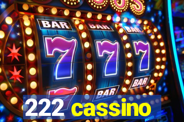 222 cassino